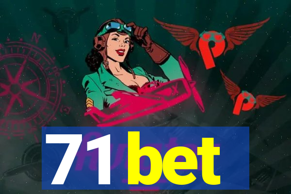 71 bet